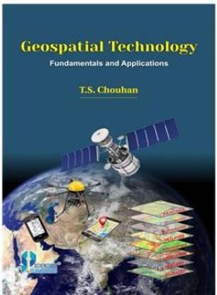 GEOSPATIAL TECHNOLOGY FUNDAMENTALS AND APPLICATIONS