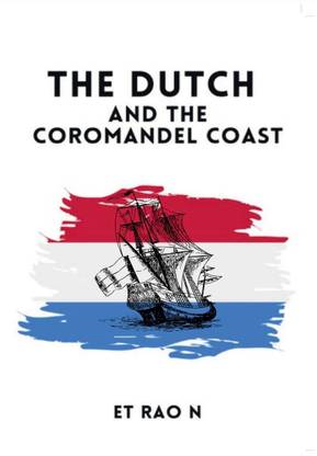 The Dutch and The Coromandel Coast