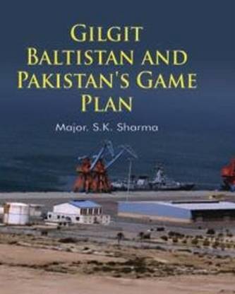 Gilgit - Baltistan and Pakistan’s Game Plan