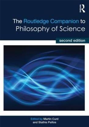 The Routledge Companion to Philosophy of Science