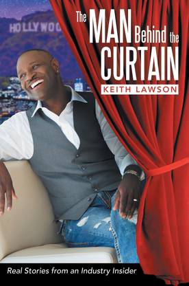 The Man Behind The Curtain Real Stories from an Industry Insider