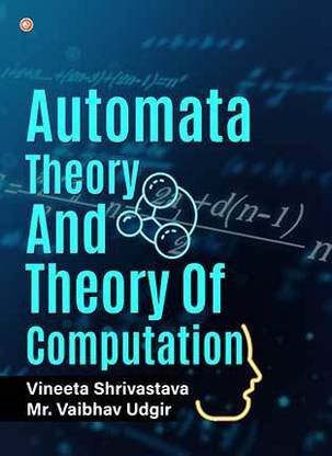 Automata theory and theory of computation
"