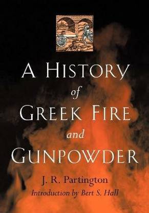 A History of Greek Fire and Gunpowder