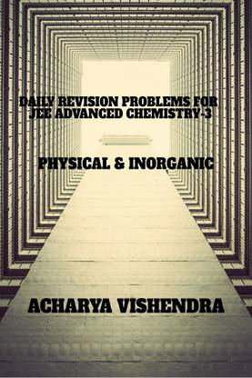 DAILY REVISION PROBLEMS FOR JEE ADVANCED CHEMISTRY-3  - PHYSICAL & INORGANIC