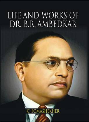 Life And Works Of Dr B R Ambedkar