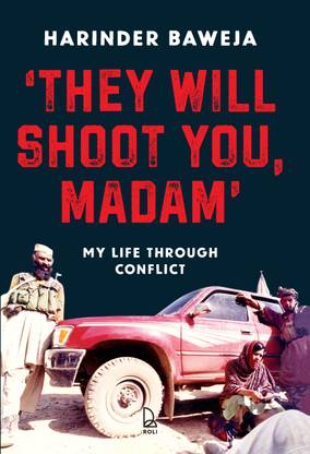 They Will Shoot You, Madam
My Life Through Conflict