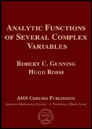 Analytic Functions of Several Complex Variables