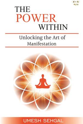 The Power Within: Unlocking the Art of Manifestation