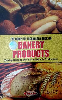 The Complete Technology Book On Bakery Products (Baking Science With Formulation & Production) 3rd Edition