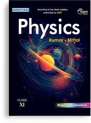 Nootan CBSE Board Physics Textbook for Class 11th (XI) Academic Year 2025-26  - Academic Year 2025-26 Kumar-Mittal [Jan 01, 2022]