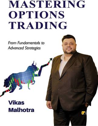 MASTERING OPTIONS TRADING: From Fundamentals to Advance Strategies