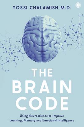 The Brain Code: Using Neuroscience to Improve Learning, Memory and Emotional Intelligence