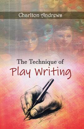 The Technique of Play Writing