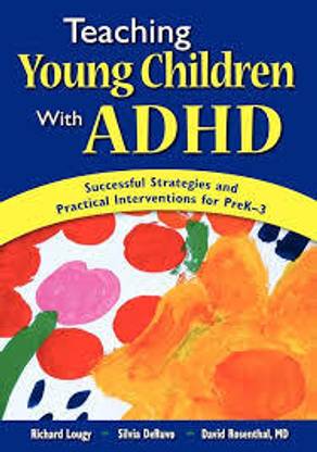 Teaching Young Children With Adhd : Successful Strategies And Practical Interventions
