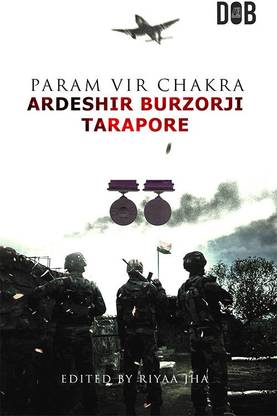 Param Veer Chakra: Ardeshir Burzorji Tarapore