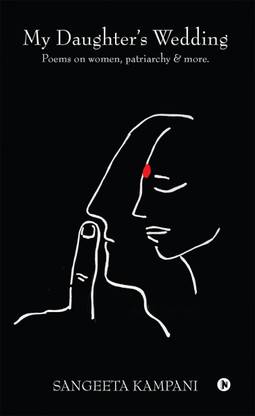 My Daughter's Wedding  - Poems on women, patriarchy & more.