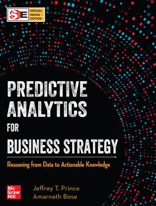 Predictive Analytics for Business Strategy - Reasoning from Data to Actionable Knowledge