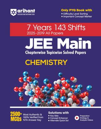 Arihant 7 Years JEE Main Chemistry Chapterwise & Topicwise Solved Papers | 143 Shifts (2025�2019) | 2500+ MCQs with NTA Answer Key | Includes Key Ideas, Concept Enhancer, Difficulty Level Sorting & Concept Markers | JEE Main Preparation Book