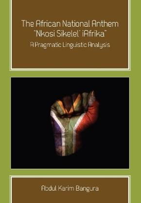 The African National Anthem, "Nkosi Sikelel' iAfrika