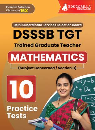 DSSSB TGT Mathematics Exam Prep Book  - 2024 (English Edition) : Trained Graduate Teacher (Concerned Subject - Section B) - 10 Practice Tests with Free Access To Online Tests