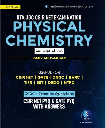 CSIR NET Chemical Science  - Physical Chemistry Concept Check Book | Topicwise Sorted CSIR NET Chemical Science PYQ, MCQs & MSQs with Detailed Explanations | Best Practice Book for NTA CSIR UGC NET SET Chemical Science, GATE Chemical Science Exams in India | Reference Guide for MSc & BSc Chemistry Entrance Exams | IFAS Publications