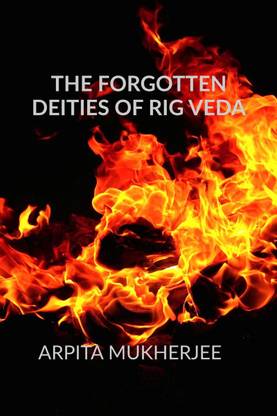 The Forgotten Deities of Rig Veda