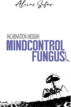 Incarnation Messiah  - Mind Control Fungus