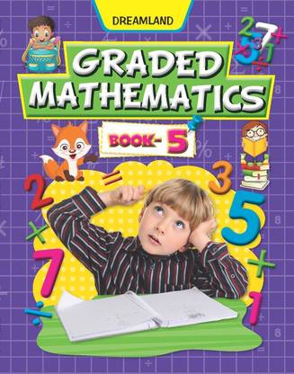 Graded Mathematics Part 5  - Kids Age 6-8 | Primary School Math Workbook with Clear Explanations, Examples, Exercises, and Answers | Covers Numeration, Algebra, Ratio & Proportion, Profit & Loss, and More