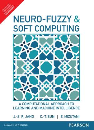 Neuro - Fuzzy & Soft Computing  - A Computational Approach to Learning and Machine Inttelligence First Edition