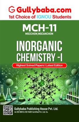 IGNOU MCH-11 Inorganic Chemistry-I (ENG) | Latest Study Material with Solved Previous Year Question Paper/Sample Paper & Important Exam Notes | by Gullybaba