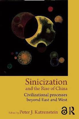 Sinicization and the Rise of China