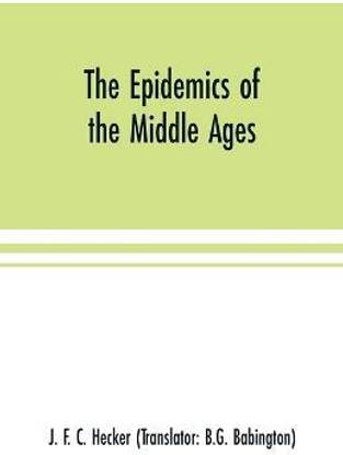 The epidemics of the middle ages