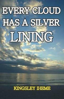 Every Cloud Has A Silver Lining
