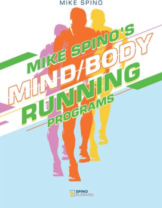 Mike Spino's Mind/Body Running Programs