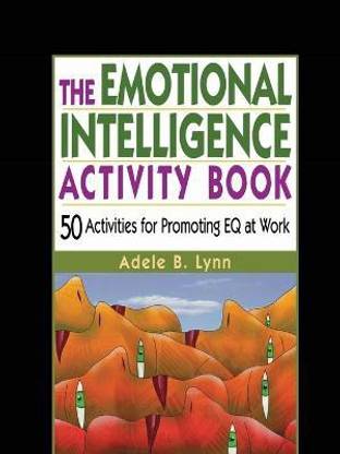 The Emotional Intelligence Activity Book