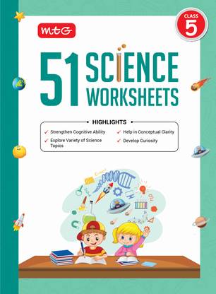 MTG 51 Science Worksheets Class 5 – Science Workbook to Help in Conceptual Clarity | Strengthen Cognitive Ability | Develop Curiosity (Based on CBSE/NCERT)