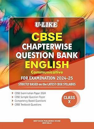 U-LIKE CBSE CHAPTERWISE QUESTION BANK ENGLISH [COMMUNICATIVE] CLASS 10 FOR [EXAMINATION 2024-25]