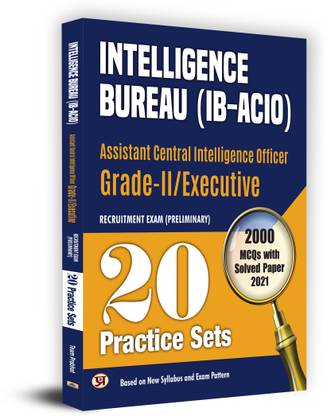 Intelligence Bureau (IB-ACIO) Assistant Central Intelligence Officer Grade II/Executive Primary Recruitment Examination 20 Practice Sets Book