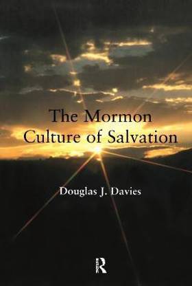 The Mormon Culture of Salvation