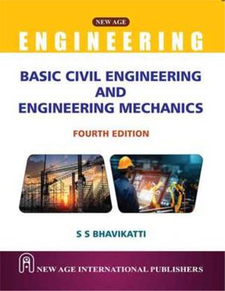 Basic Civil Engineering and Engineering Mechanics