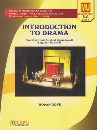 INTRODUCTION TO DRAMA (Ancillary and Applied Component) English : Paper 2 (Second Year BA Semester 4 - University of Mumbai)