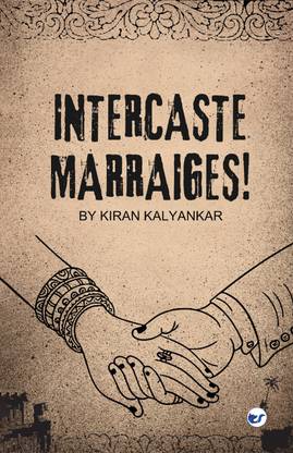 Intercaste Marriages! : Let The Caste Be Die