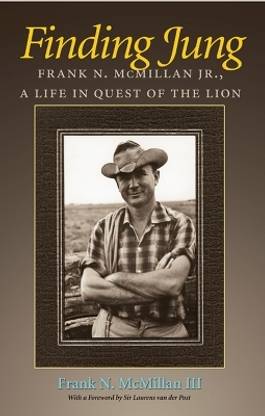 Finding Jung: Frank N. McMillan Jr., a Life in Quest of the Lion
