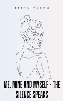 Me, Mine and Myself - The Silence Speaks