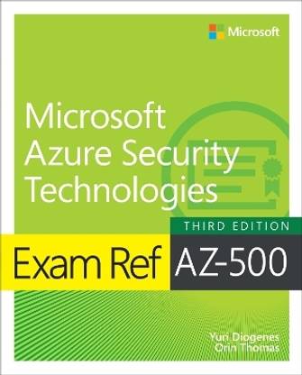 Exam Ref AZ-500 Microsoft Azure Security Technologies with -4 Disc