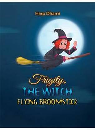 Frigity, the Witch: Flying Broomstick