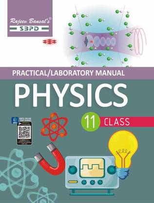 Practical Lab Manual Physics-XI  - for Board Exam 2024 1 Edition