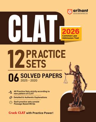 Arihant CLAT Solved Papers 2026 | 12 Practice Sets & 6 Solved Papers (2025–2020) for Common Law Admission Test | Passage-Based MCQs | New Exam Pattern | Detailed & Authentic Explanations
