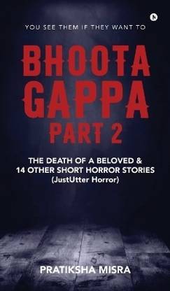 Bhoota Gappa -Part 2  - The Death of a Beloved and 14 Other Short Horror Stories (JustUtter Horror)