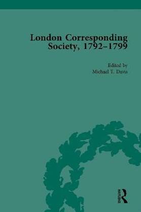 The London Corresponding Society, 1792-1799 Vol 4